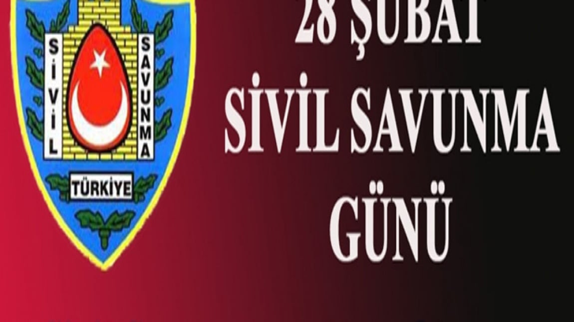 28 ŞUBAT SİVİL SAVUNMA HAFTASI 